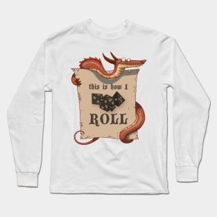 This Is How I ROLL - Dragon Long Sleeve T-Shirt